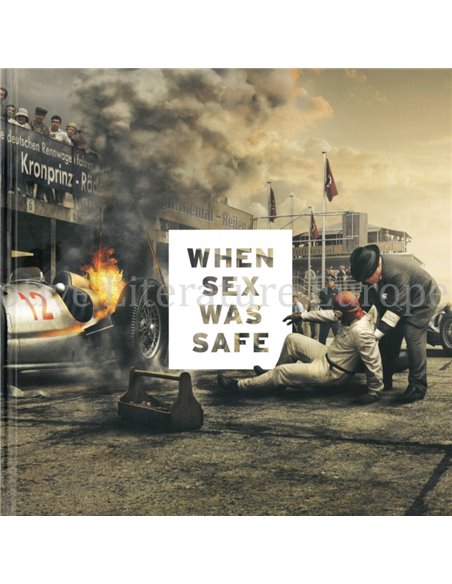 WHEN SEX WAS SAFE (AND MOTOR RACING BLOODY DANGEROUS)