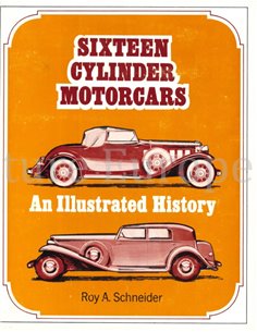 SIXTEEN CYLINDER MOTORCARS, AN ILLUSTRATED HISTORY