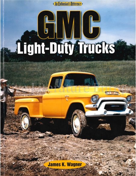 GMC LIGHT-DUTY TRUCKS (AN ENTUSIAST'S REFERENCE)