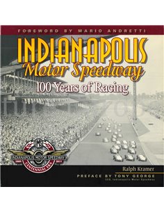 INDIANAPOLIS MOTOR SPEEDWAY, 100 YEARS OF RACING