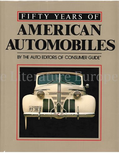 FIFTY YEARS OF AMERICAN AUTOMOBILES (BY THE AUTO EDITORS OF CONSUMER GUIDE)