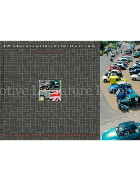 15TH INTERNATIONAL CITROËN CAR CLUB RALLY (9-12 AUGUSTUS 2012 HARROGATE YORKSHIRE UK)