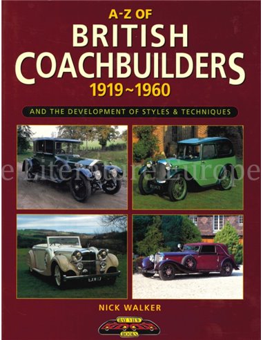 A-Z OF BRITISH COACHBUILDERS AND THE DEVELOPMENT OF STYLES & TECHNIQUES 1919 - 1960