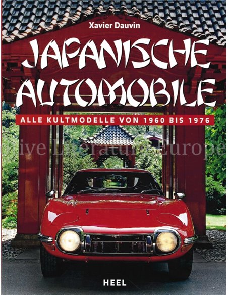 JAPANISCHE AUTOMOBILE, ALLE KULTMODELLE VON 1960 BIS 1976