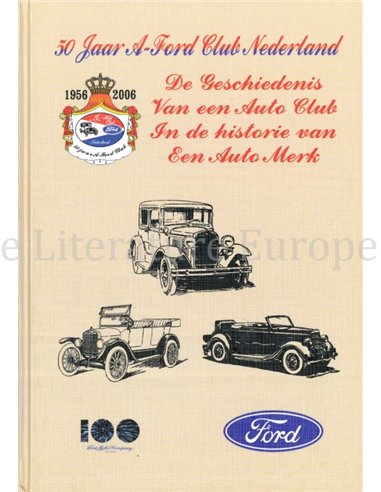 50 JAAR A-FORD CLUB NEDERLAND (1956 - 2006)