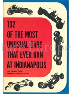 132 OF THE MOST UNUSUAL CARS THAT EVER RAN AT INDIANAPOLIS