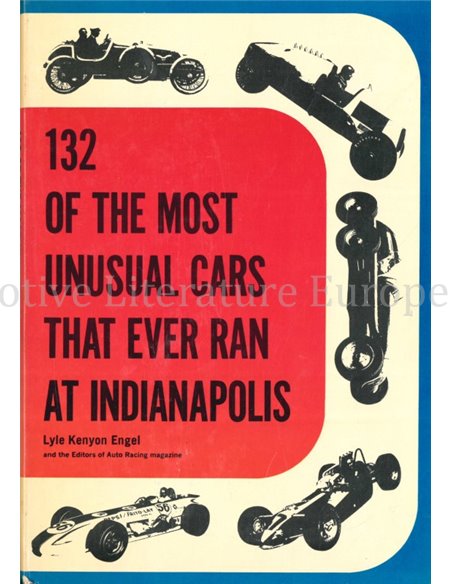 132 OF THE MOST UNUSUAL CARS THAT EVER RAN AT INDIANAPOLIS