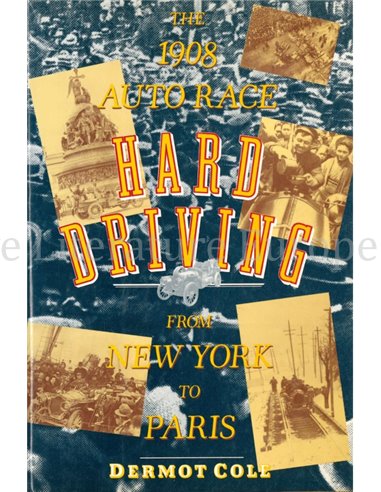 HARD DRIVING, THE 1908 AUTO RACE FROM NEW YORK TO PARIS
