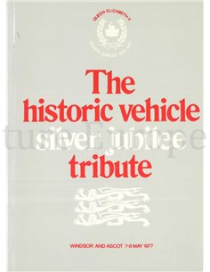 THE HISTORIC VEHICLE SILVER JUBILEE TRIBUTE (WINDSOR AND ASCOT 7-8 MAY 1977)