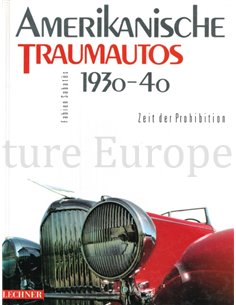 AMERIKANISCHE TRAUMAUTOS 1930 - 40, ZEIT DER PROHIBITION