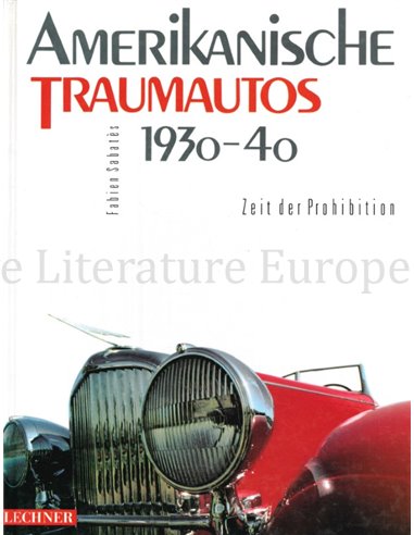 AMERIKANISCHE TRAUMAUTOS 1930 - 40, ZEIT DER PROHIBITION