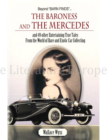 BEYOND "BARN FINDS"..., THE BARONESS AND THE MERCEDES  