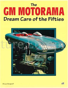 THE GM MOTORAMA, DREAM CARS OF THE FIFTIES