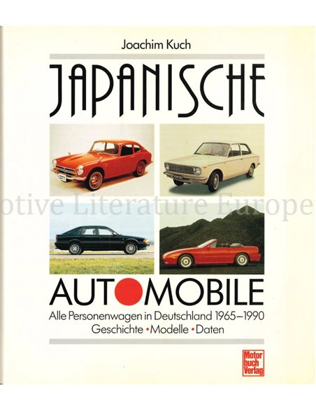 JAPANISCHE AUTOMOBILE, ALLE PERSONENWAGEN IN DEUTSCHLAND 1965 - 1990: GESCHICHTE MODELLE, DATEN