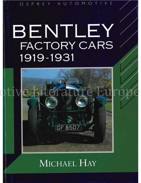 BENTLEY FACTORY CARS 1919 - 1931, OSPREY AUTOMOTIVE