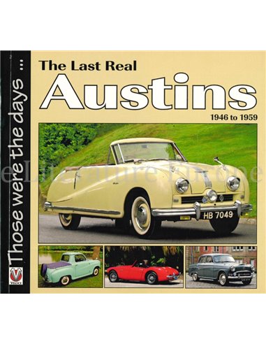 THE LAST REAL AUSTINS 1946 TO 1959  (THOSE WERE THE DAYS ...)