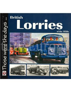 BRITISH LORRIES OF THE 1950s  (THOSE WERE THE DAYS ...)
