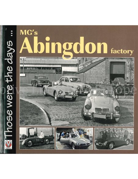 MG's ABINGDON FACTORY  (THOSE WERE THE DAYS ...)