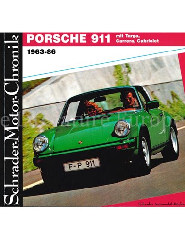 PORSCHE 911 MIT TARGA, CARRERA, CABRIOLET 1963-86, SCHRADER MOTOR CHRONIK
