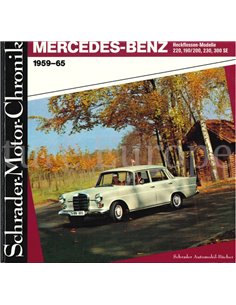 MERCEDES-BENZ HECKFLOSSEN-MODELLE 220, 190/200, 230, 300 SE 1959-65, SCHRADER MOTOR CHRONIK