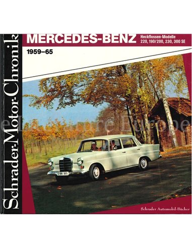 MERCEDES-BENZ HECKFLOSSEN-MODELLE 220, 190/200, 230, 300 SE 1959-65, SCHRADER MOTOR CHRONIK