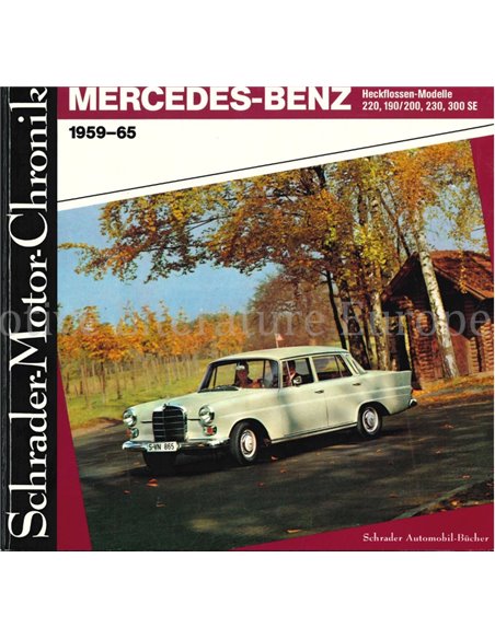 MERCEDES-BENZ HECKFLOSSEN-MODELLE 220, 190/200, 230, 300 SE 1959-65, SCHRADER MOTOR CHRONIK