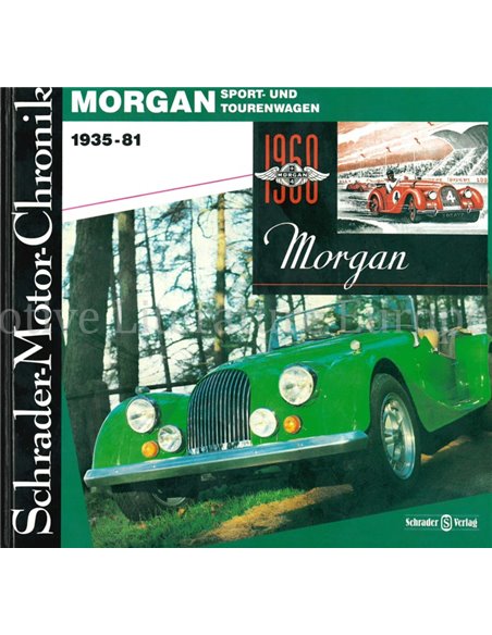 MORGAN SPORT- UND TOURENWAGEN 1935-81, SCHRADER MOTOR CHRONIK