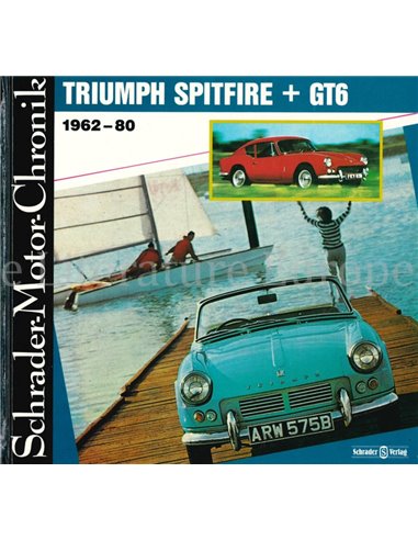 TRIUMPH SPITFIRE + GT6 1962-80, SCHRADER MOTOR CHRONIK