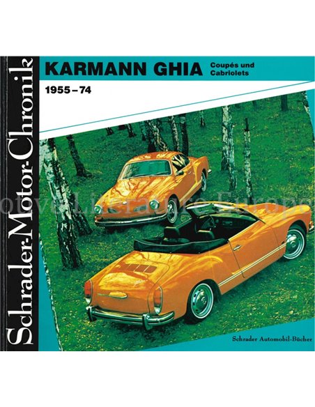 KARMANN GHIA COUPËS UND CABRIOLETS 1955-74, SCHRADER MOTOR CHRONIK