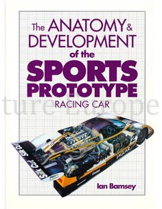 THE ANATOMY & DEVELOPMENT OF THE SPORTS PROTOTYPE RACING CAR