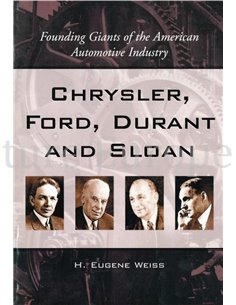 FINDING GIANTS OF THE AMERICAN AUTOMOTIVE INDUSTRY, CHRYSLER, FORD, DURANT AND SLOAN