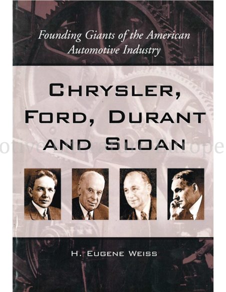 FINDING GIANTS OF THE AMERICAN AUTOMOTIVE INDUSTRY, CHRYSLER, FORD, DURANT AND SLOAN