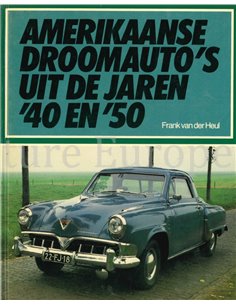 AMERIKAANSE DROOMAUTO'S UIT DE JAREN '40 EN '50