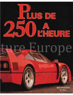 PLUS DE 250 A L'HEURE