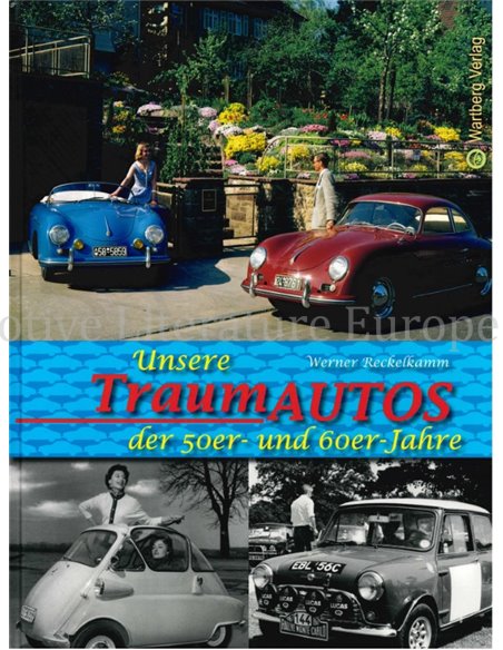 UNSERE TRAUMAUTOS DER 50er- UND 60er- JAHRE