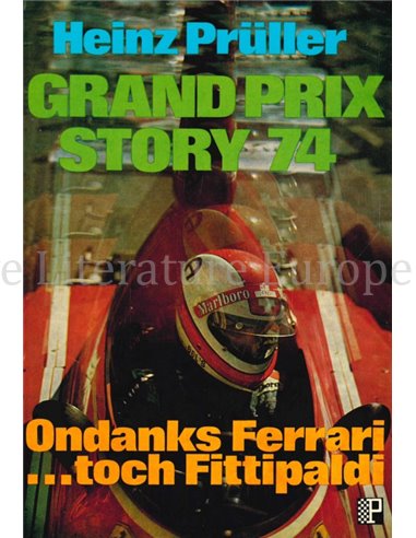 GRAND PRIX STORY 74, ONDANKS FERRARI ...TOCH FITTIPALDI
