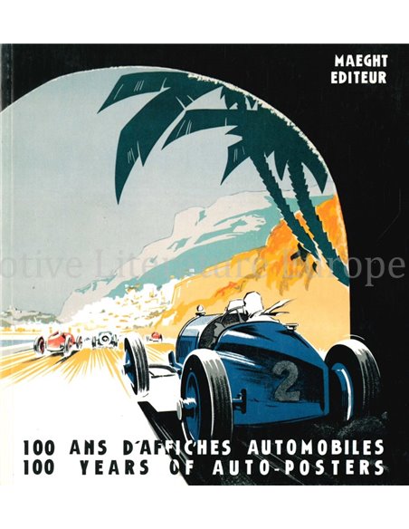 100 ANS D'AFFICHES AUTOMOBILES / 100 YEARS OF AUTO-POSTERS