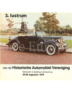 3e LUSTRUM VAN DE HISTORISCHE AUTOMOBIELVERENIGING, GEHOUDEN TE APELDOORN 25-26 AUGUSTUS 1979