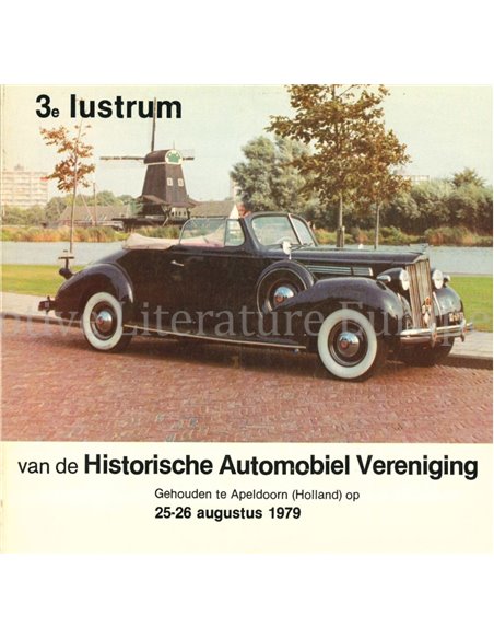 3e LUSTRUM VAN DE HISTORISCHE AUTOMOBIELVERENIGING, GEHOUDEN TE APELDOORN 25-26 AUGUSTUS 1979