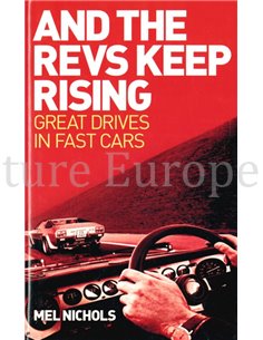 AND THE REVS KEEP RISING, GREAT DRIVES IN FAST CARS