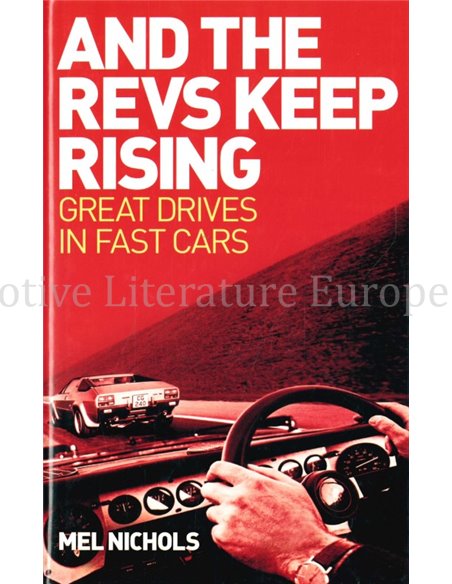 AND THE REVS KEEP RISING, GREAT DRIVES IN FAST CARS