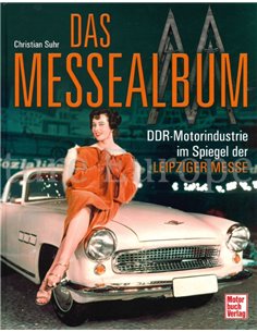 DAS MESSEALBUM, DDR MOTORINDUSTRIE IM SPIEGEL DER LEIPZIGER MESSE