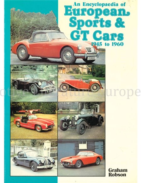 AN ENCYCLOPEDIA OF EUROPEAN SPORTS & GT CARS 1945 TO 1960