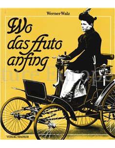 WO DAS AUTO ANFING .... DIE GESCHICHTE EINER WELTMARKE