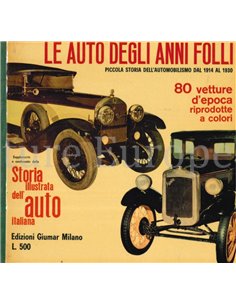 LE AUTO DEGLI ANNI FOLI, PICCOLA STORIA DELL'AUTOMOBILISIMO DAL 1914 AL 1930