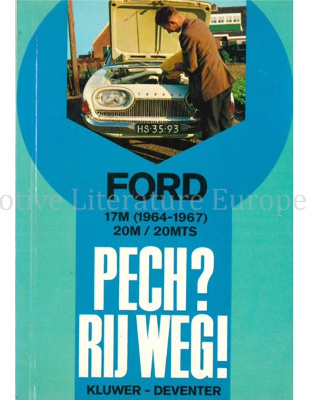 FORD 17 M (1964 - 1967), 20M / 20MTS:  PECH ? RIJ WEG !