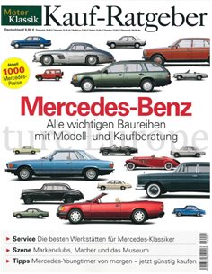 MOTOR KLASSIK, KAUF-RATGEBER: MERCEDES-BENZ, ALLE WICHTIGEN BAUREIHEN MIT MODELL- UND KAUFBERATUNG 