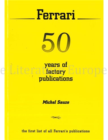FERRARI, 50 YEAR OF FACTORY PUBLICATIONS (THE FIRST LIST OF ALL FERRARI 'S PUBLICATIONS)