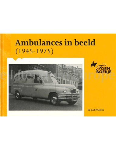 AMBULANCES IN BEELD 1945 - 1975 (TOEN BOEKJE)