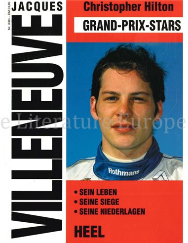JAQUES VILLENEUVE, SEIN LEBEN - SEINE SIEGE - SEINE NIEDERLAGEN (GRAND-PRIX-STARS)